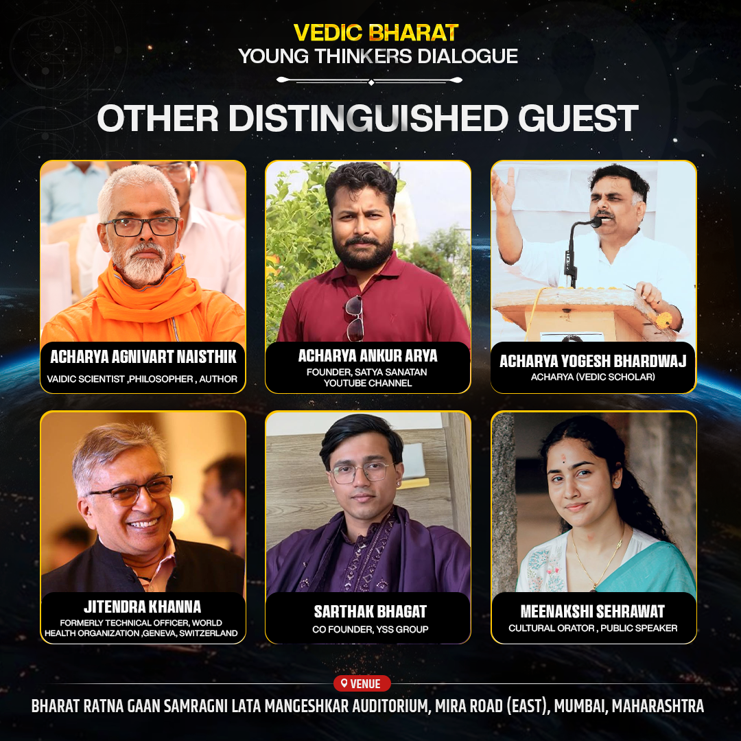Distinguished guests: Acharya Agnivart Naisthik, Acharya Ankur Arya, Acharya Yogesh Bhardwaj, Jitendra Khanna, Sarthak Bhagat and Meenakshi Sehrawat